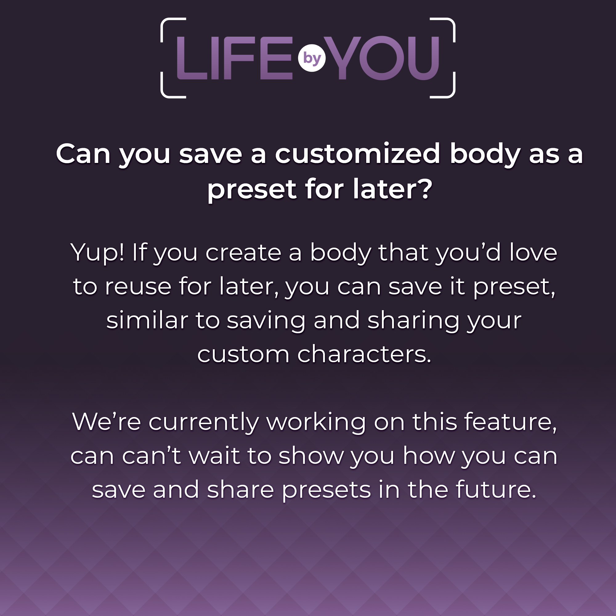 QnA Can you save a body as a preset for later?