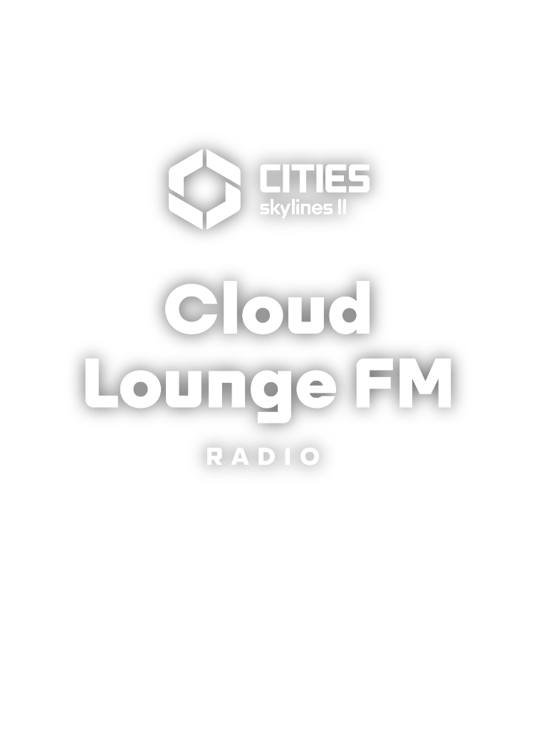 Cities: Skylines II - Cloud Lounge FM
