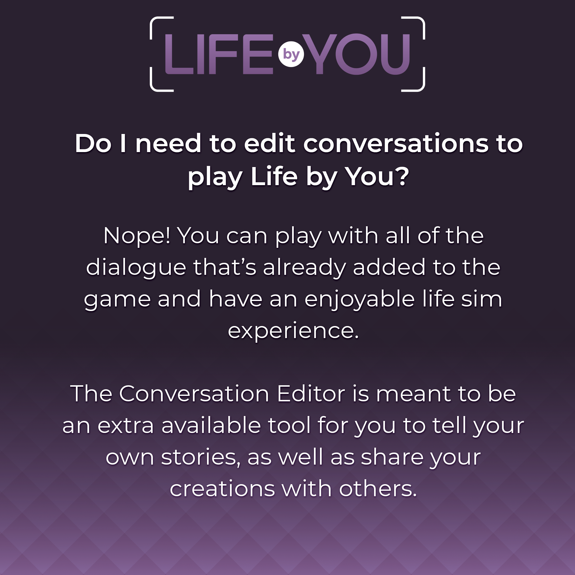 LBY Do I need to edit conversations to play Life by You?