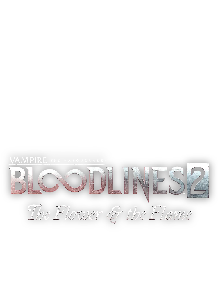 Vampire: The Masquerade® - Bloodlines™ 2 - The Flower & the Flame