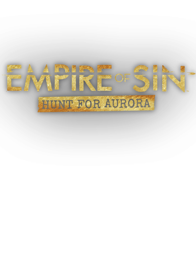 Empire of Sin - Hunt for Aurora