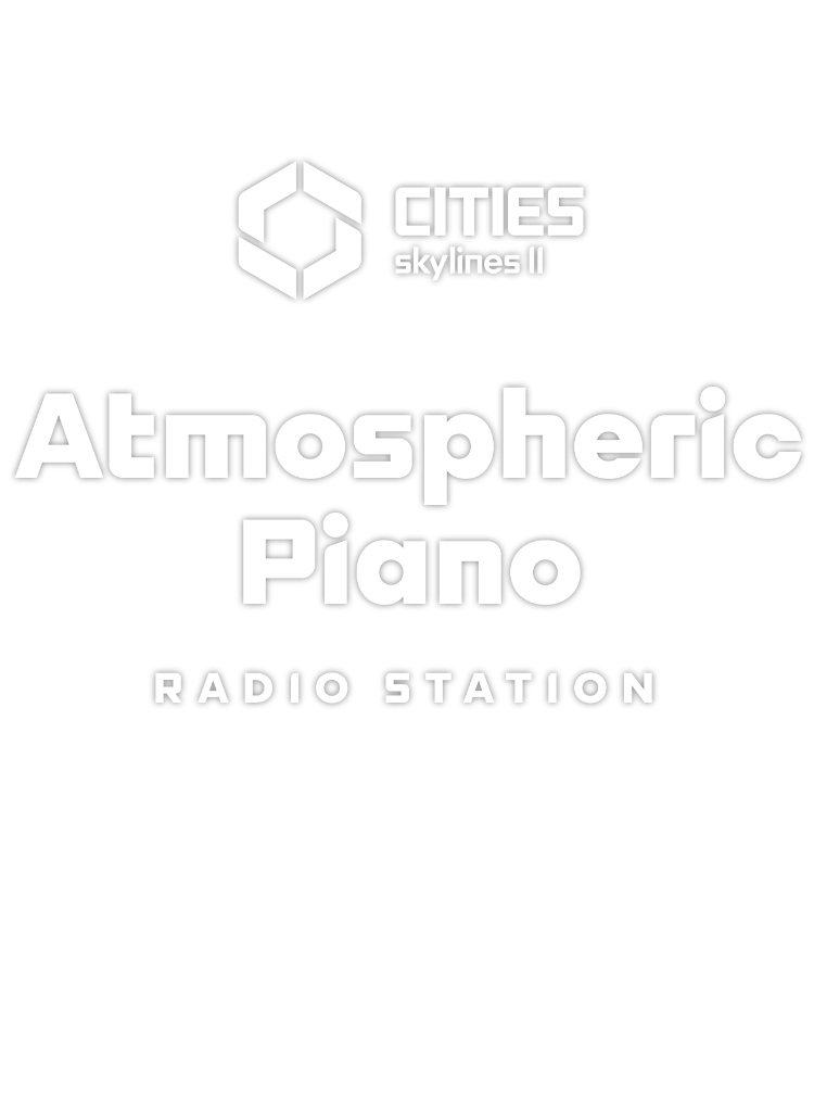 Cities: Skylines II - Atmospheric Piano Channel