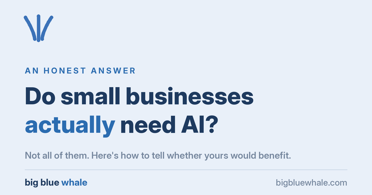 Do small businesses actually need AI? An honest answer