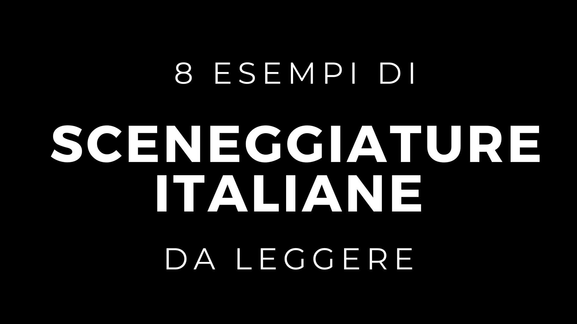 8 esempi di sceneggiature italiane da leggere