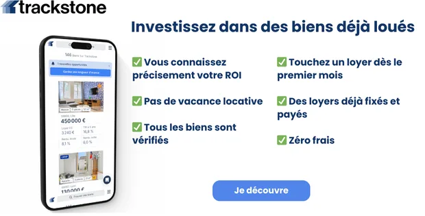 Investir avec Trackstone dans des biens déjà loués - pas de vacance, des loyers fixés et payés. 