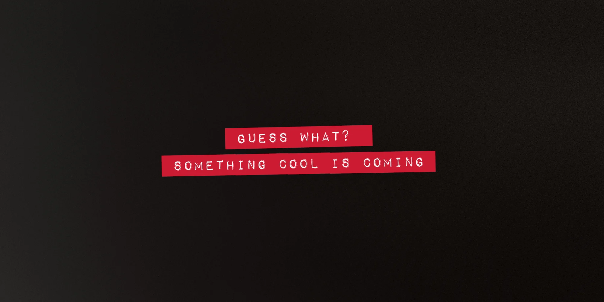 Guess what? Something cool is coming Aniye By