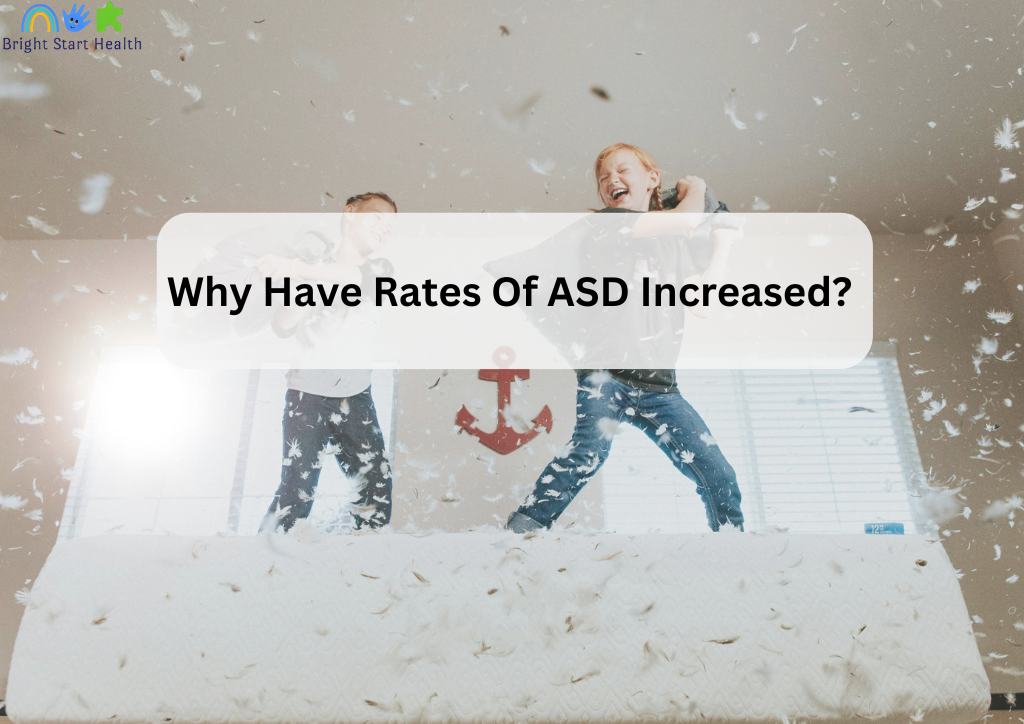 Why Have Rates Of ASD Increased