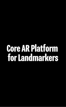 A Core AR Platform for Groundbreaking Location-Based Experiences (Landmarkers)