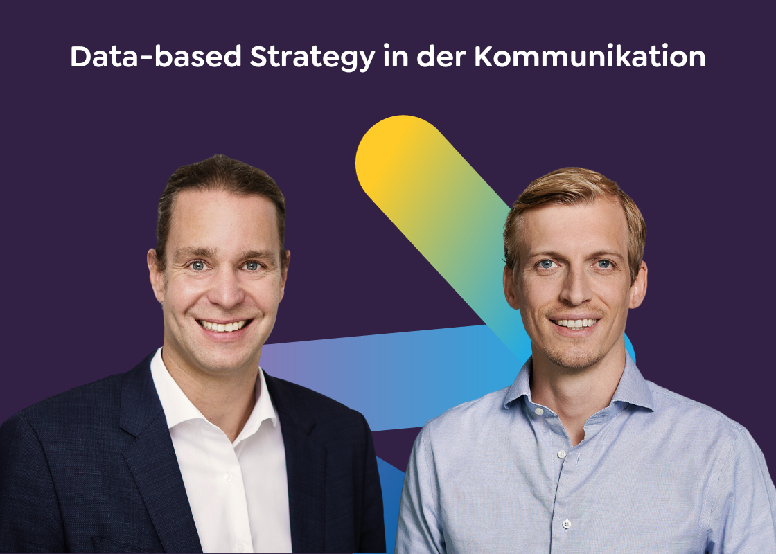 Insights for Impact: Data-based Strategy in der Kommunikation mit Till Achinger und Steffen Braun