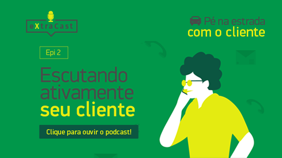 Podcast Pé na estrada com o cliente #02 - Escutando ativamente o seu cliente