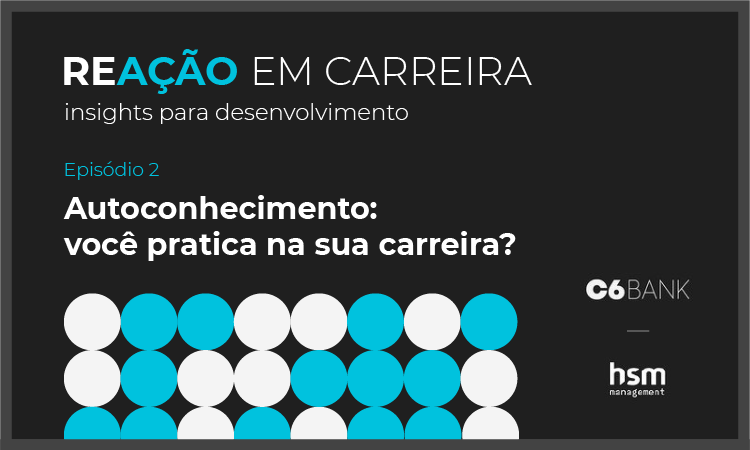 Podcast ReAÇÃO em carreira #02 - Autoconhecimento: você pratica na sua carreira?