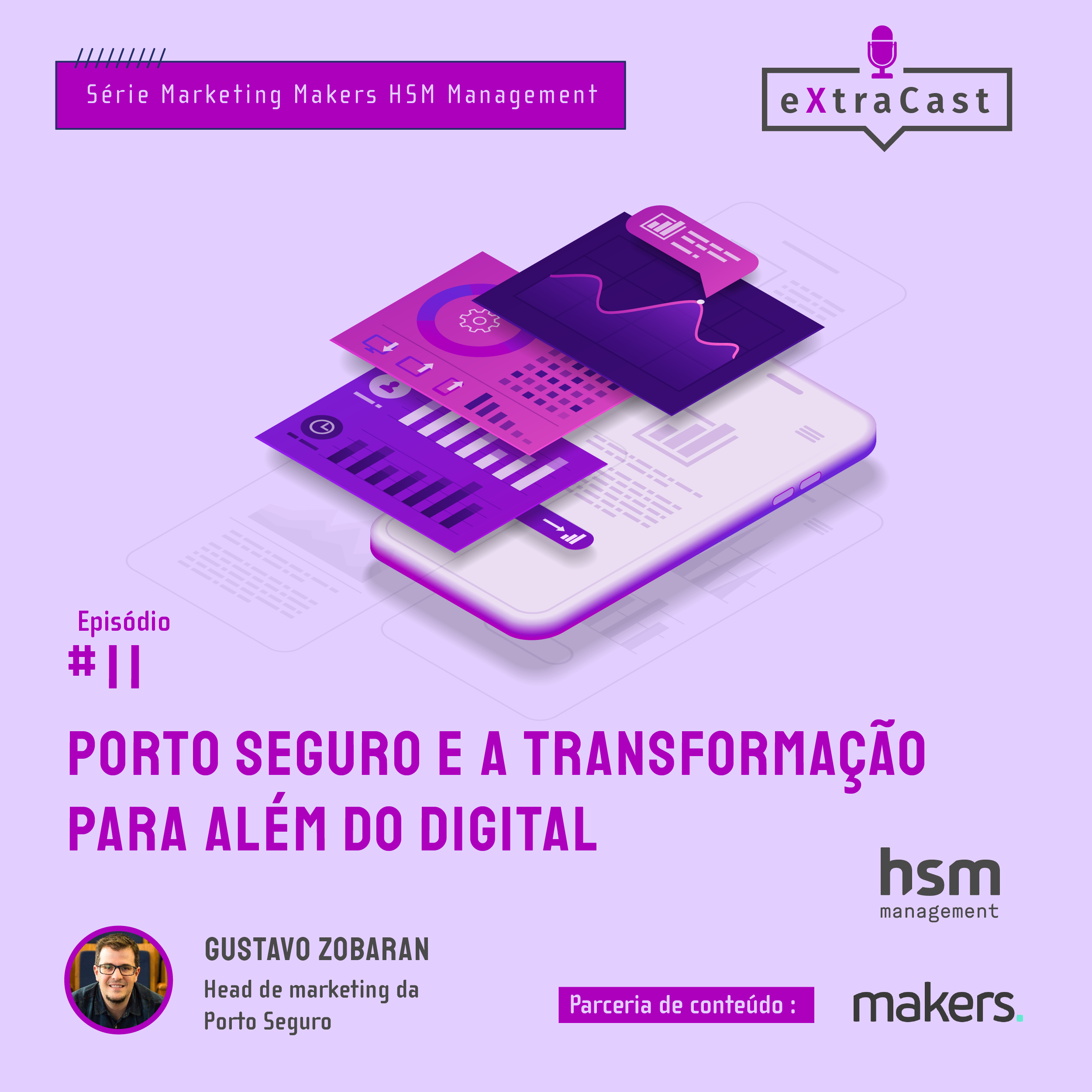 Podcast #11 - eXtracast com Marketing Makers: Porto Seguro e a transformação para além do digital