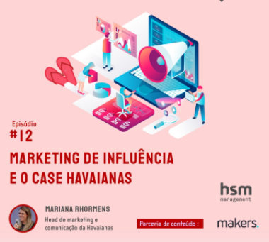 Podcast #12 - eXtracast com Marketing Makers: Marketing de influência e o case Havaianas