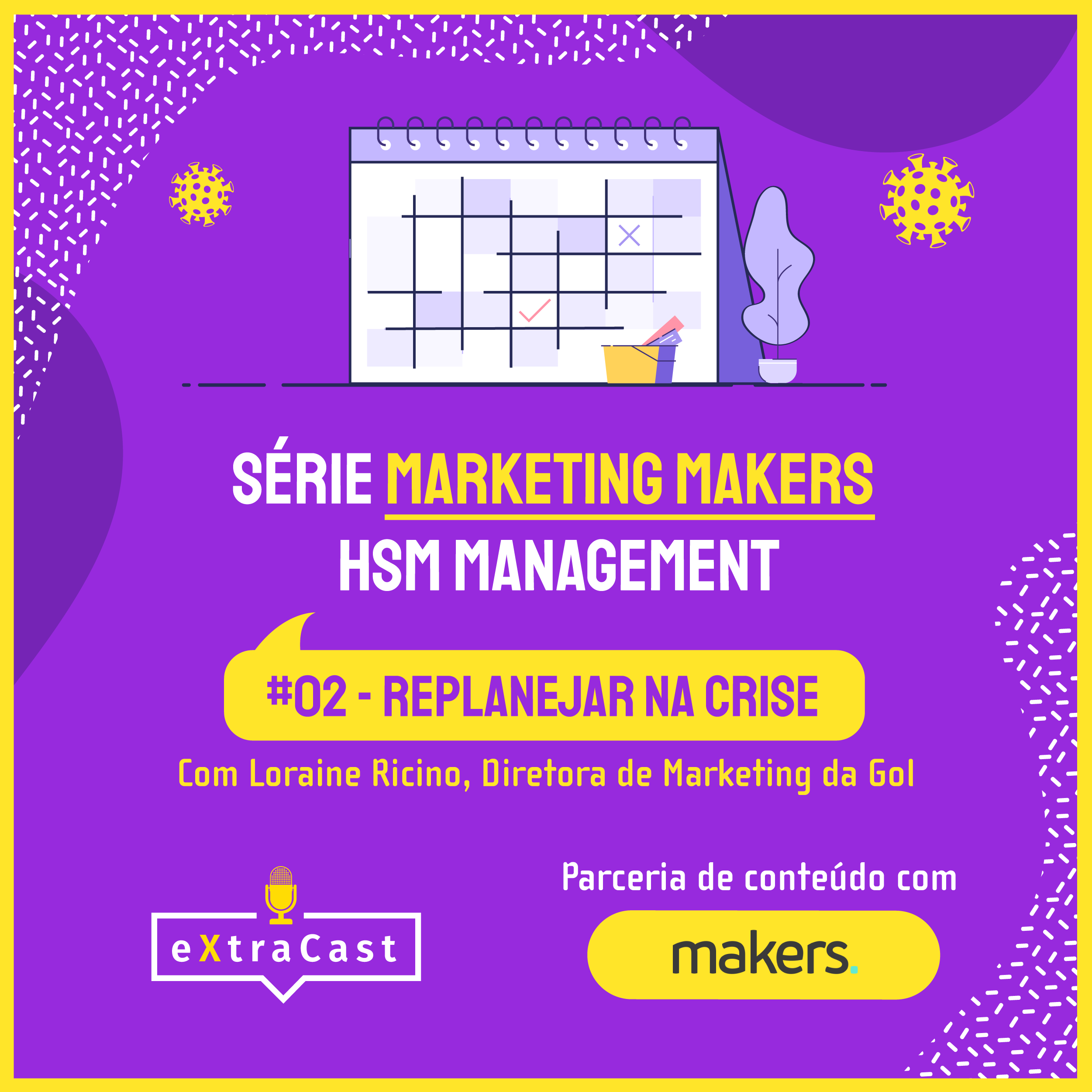 Podcast #02 - eXtracast com Marketing Makers: Replanejar na crise