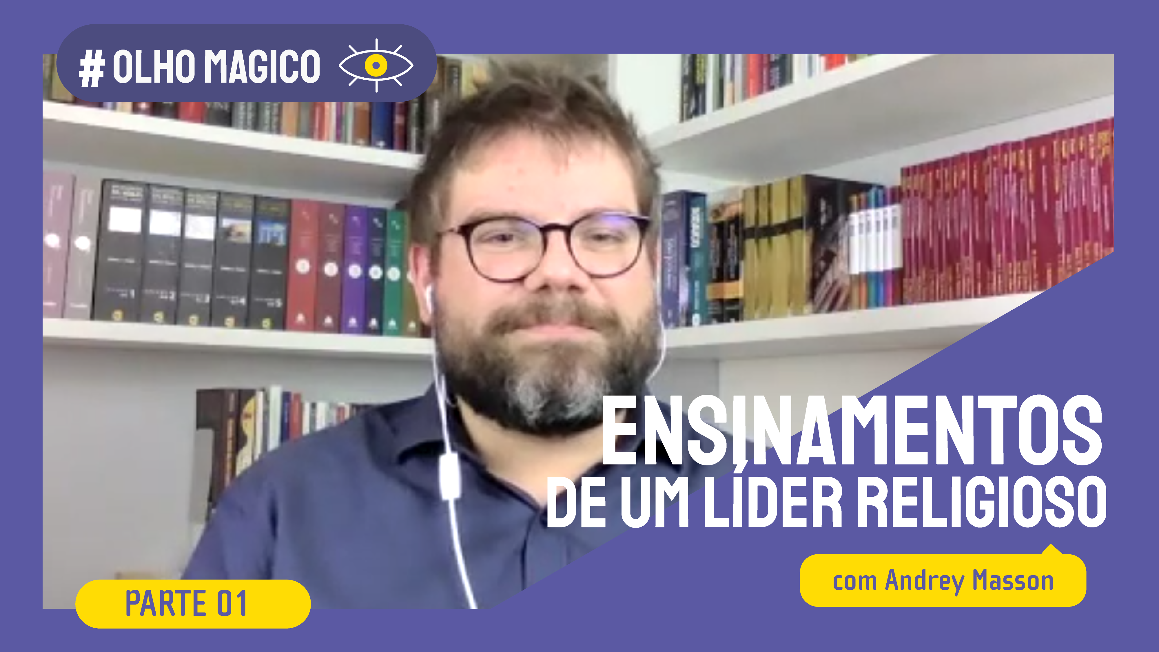 Artigo #OlhoMágico: Ensinamentos de um líder religioso