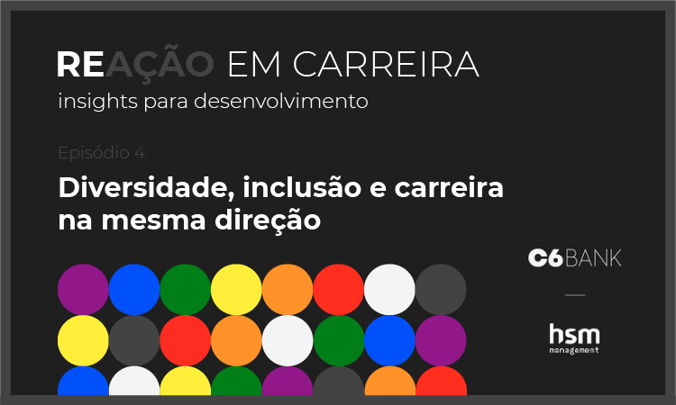 Podcast ReAÇÃO em Carreira #04: Diversidade, inclusão e carreira na mesma direção