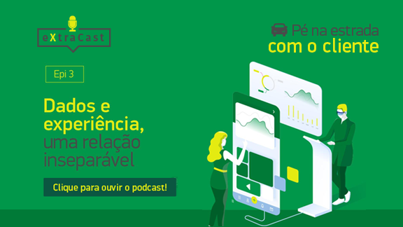 Podcast Pé na estrada com o cliente #03: Dados e experiência, uma relação inseparável