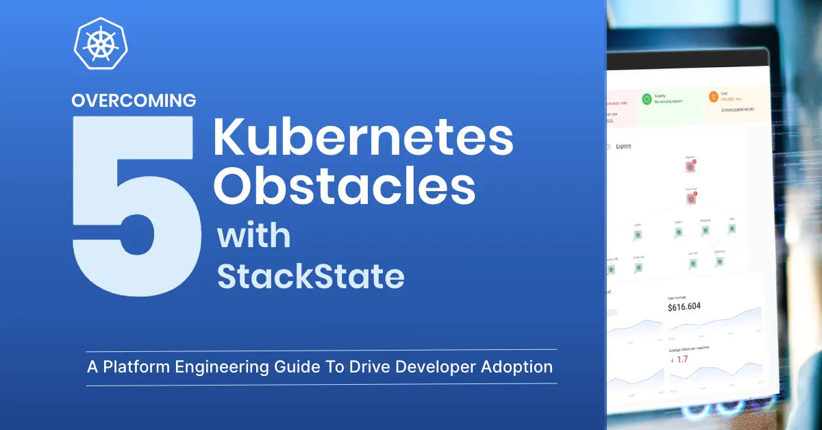 Mastering Kubernetes: 5 Key Challenges Solved with StackState