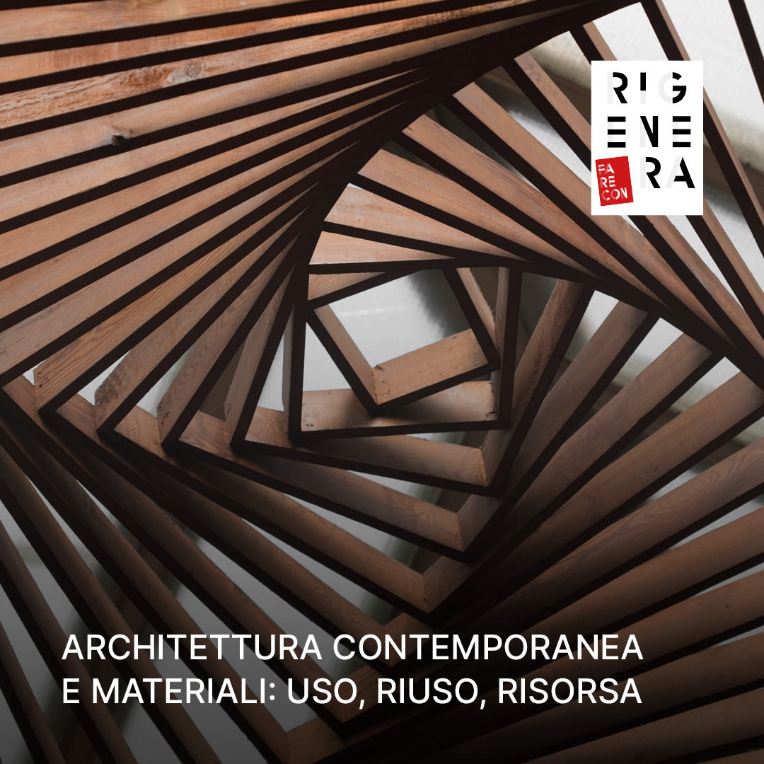 Architettura contemporanea e materiali: uso, riuso, risorsa