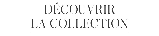 Découvrir la collection