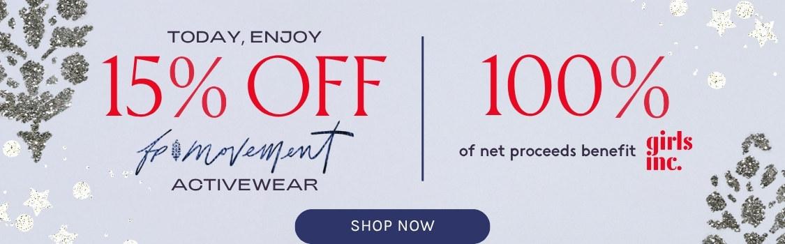 Today, Enjoy 15% off FP Movement, 100% off net proceeds benefit girls inc.