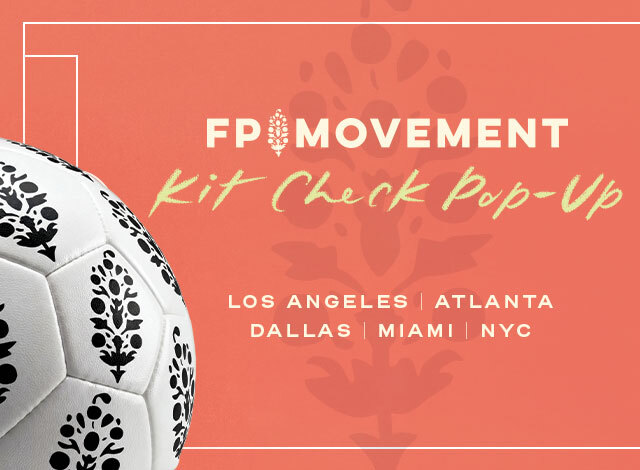 FP Movement Kit Check Pop-Up: LA, Miami, Dallas, Atlanta, NYC