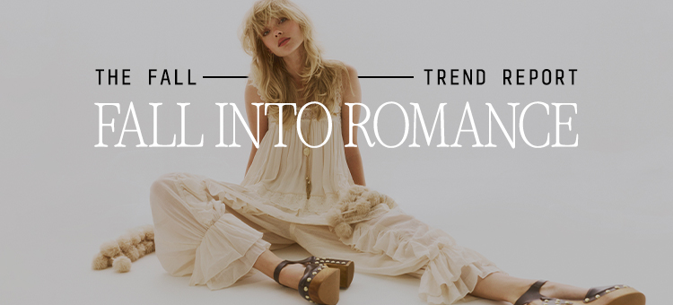 The Fall Trend Report: Fall Into Romance