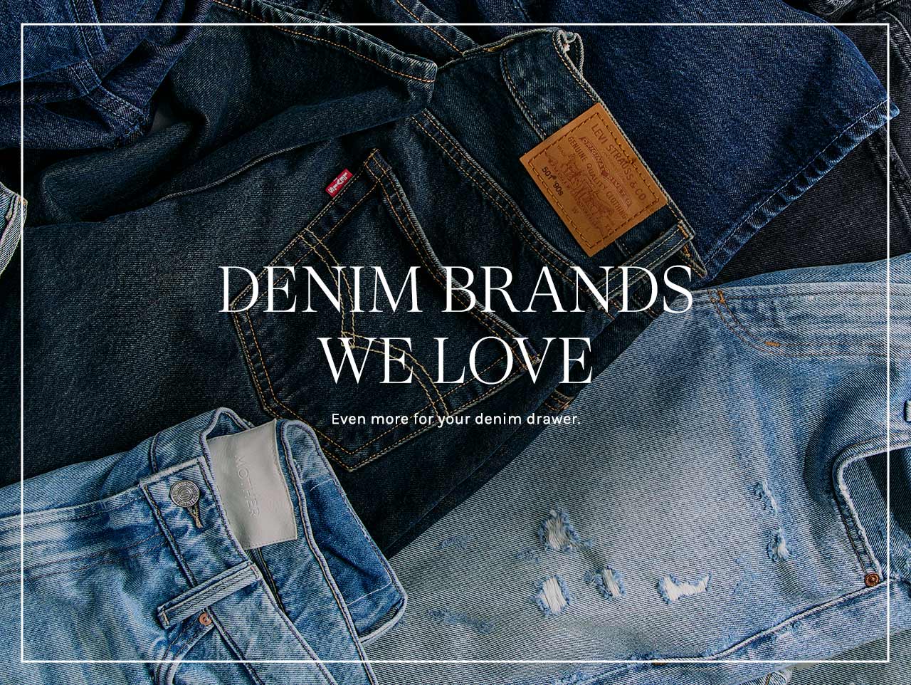 Denim Brands We Love