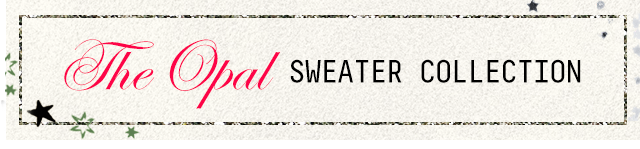 The Opal Sweater Collection