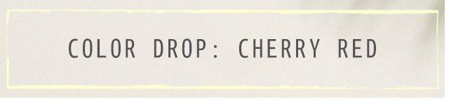 Color Drop: Cherry Red