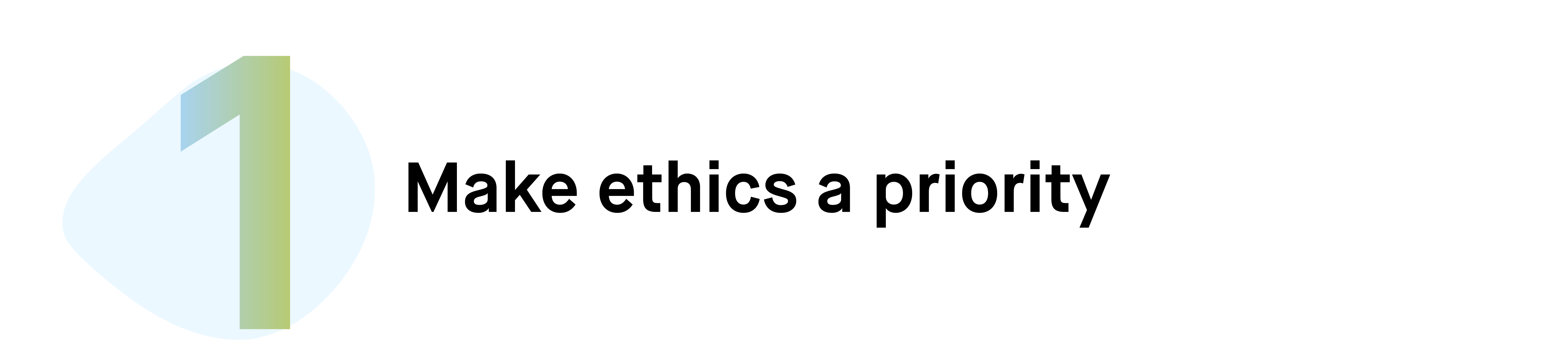 Number 1: Make ethics a priority
