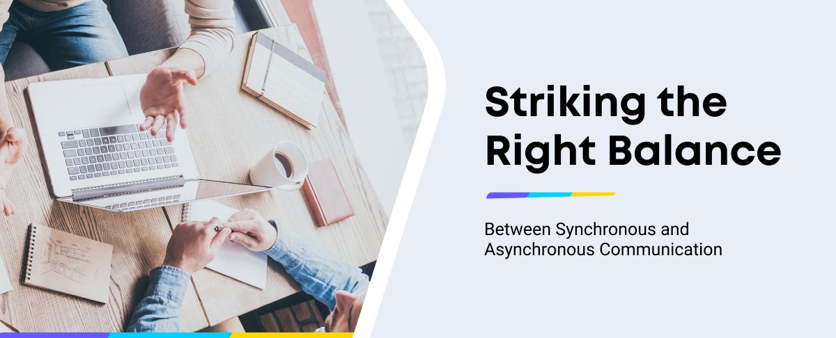 Striking the right balance between synchronous and asynchronous ...