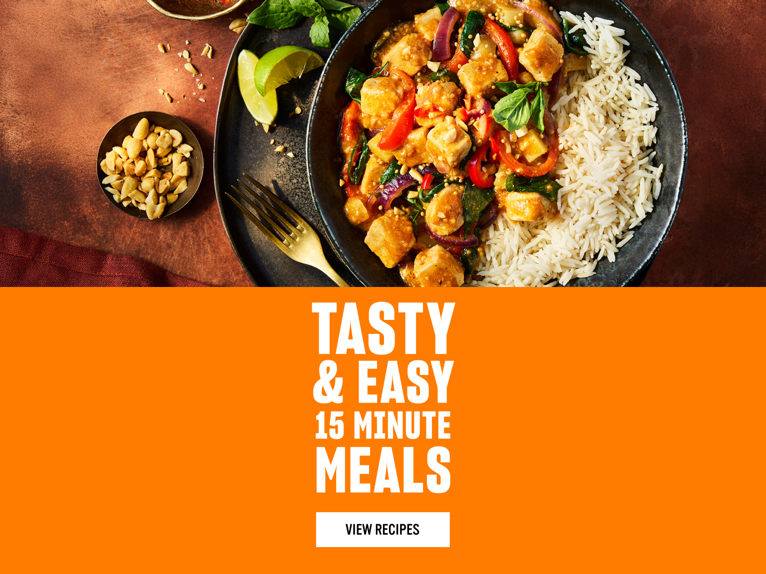 A bowl of rice served with a colourful stir-fry of tofu, red peppers, spinach, and peanuts, garnished with basil and lime wedges, next to text reading ‘Tasty & Easy 15 Minute Meals - View Recipes’ on an orange background.