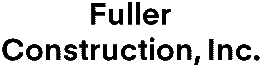 Fuller Construction, Inc