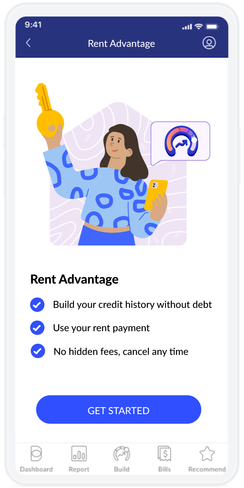 A phone screen with an illustrated image of a young woman holding a phone and a key. Coming out of the phone is a speech bubble that contains a dial with an arrow pointing updwards.

Below the image of the young woman, text reads:

Rent Advantage. Build your credit history without debt. Use your rent payment. No hidden fees, cancel any time.