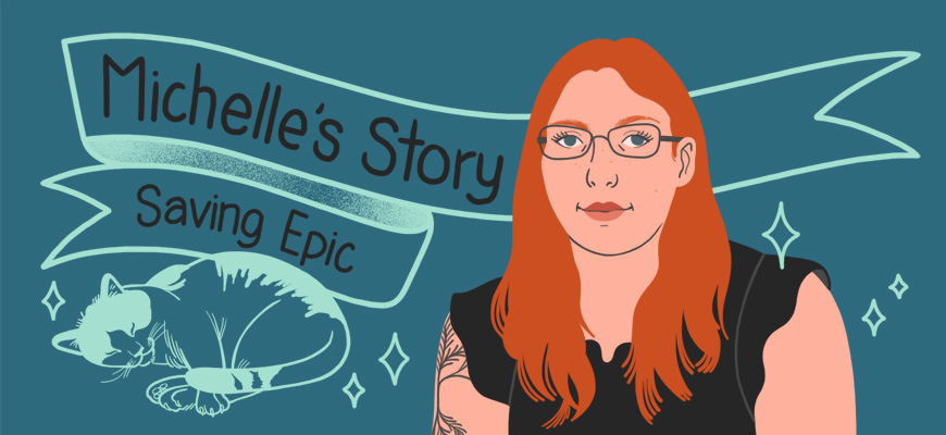 Michelle's Story: Saving Epic 
