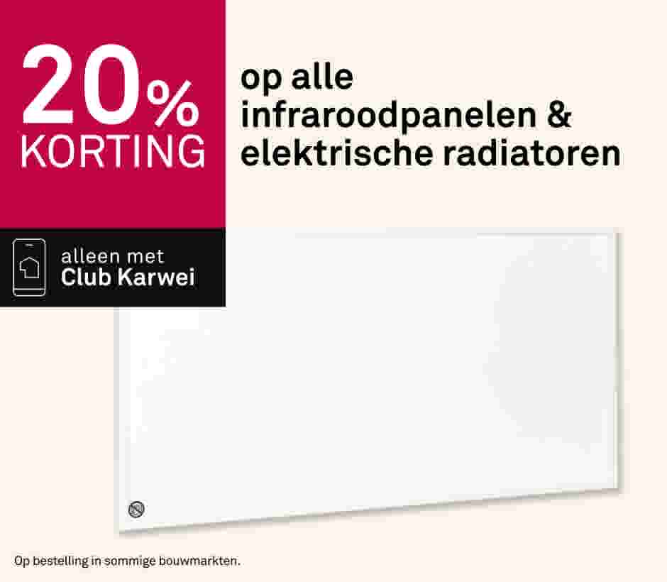20% korting op alle infraroodpanelen en elektrische radiatoren. Alleen met Club Karwei.