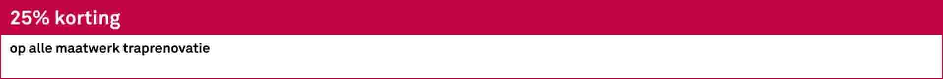 25% korting op alle maatwerk traprenovatie