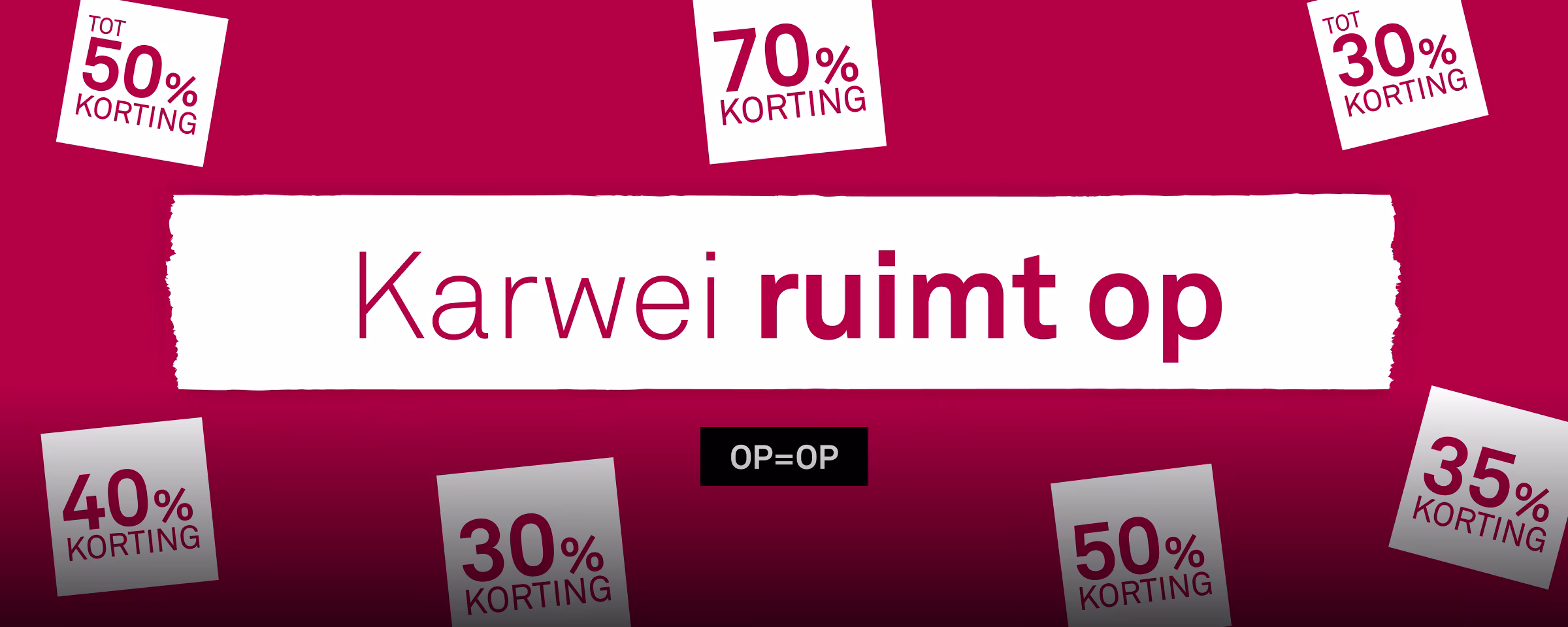 Karwei ruimt op met kortingen tot 70%. Rode banner met labels van 30%, 35%, 40%, 50% en 70% korting. Op=Op actie.