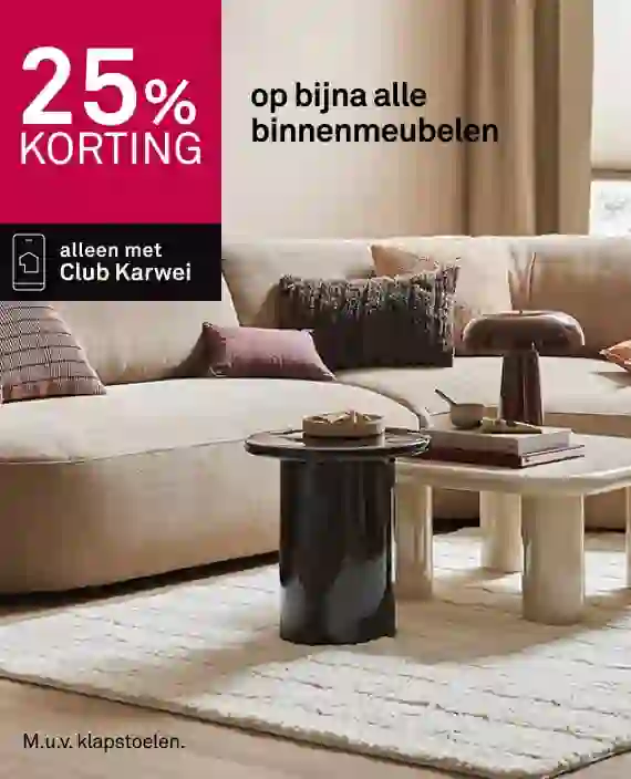 25% korting op bijna alle binnenmeubelen