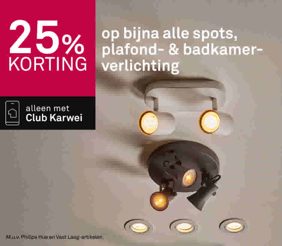 25% korting op bijna alle spots, plafond- & badkamerverlichting
