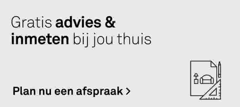 Gratis advies & inmeten bij jou thuis