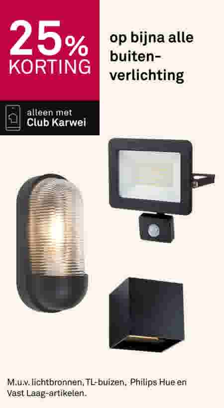 25% korting op bijna alle buitenverlichting. Alleen met Club Karwei. Diverse lichtbronnen voor buiten.