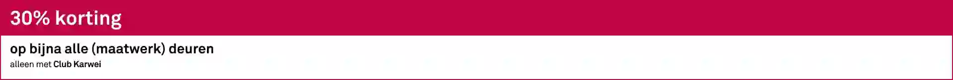 30% korting op bijna alle (maatwerk) deuren