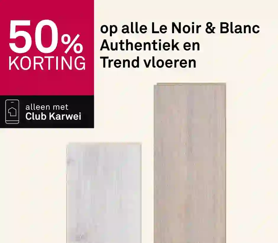 50% korting op alle Le Noir & Blanc Authentiek en Trend vloeren