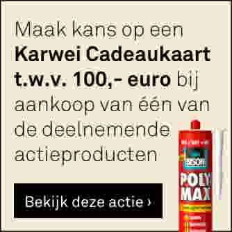 Maak kans op een Karwei Cadeaukaart t.w.v. 100.- euro bij aankoop van één van de deelnemende actieproducten