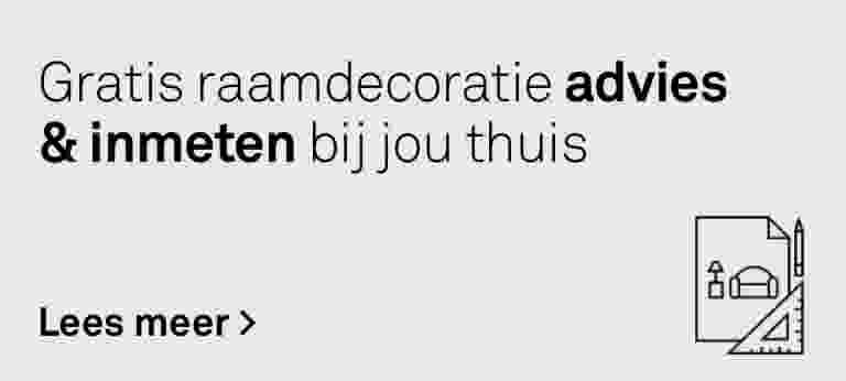 Gratis raamdecoratie advies & inmeten bij jou thuis