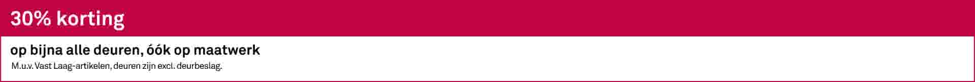 30% korting op bijna alle deuren, óók op maatwerk