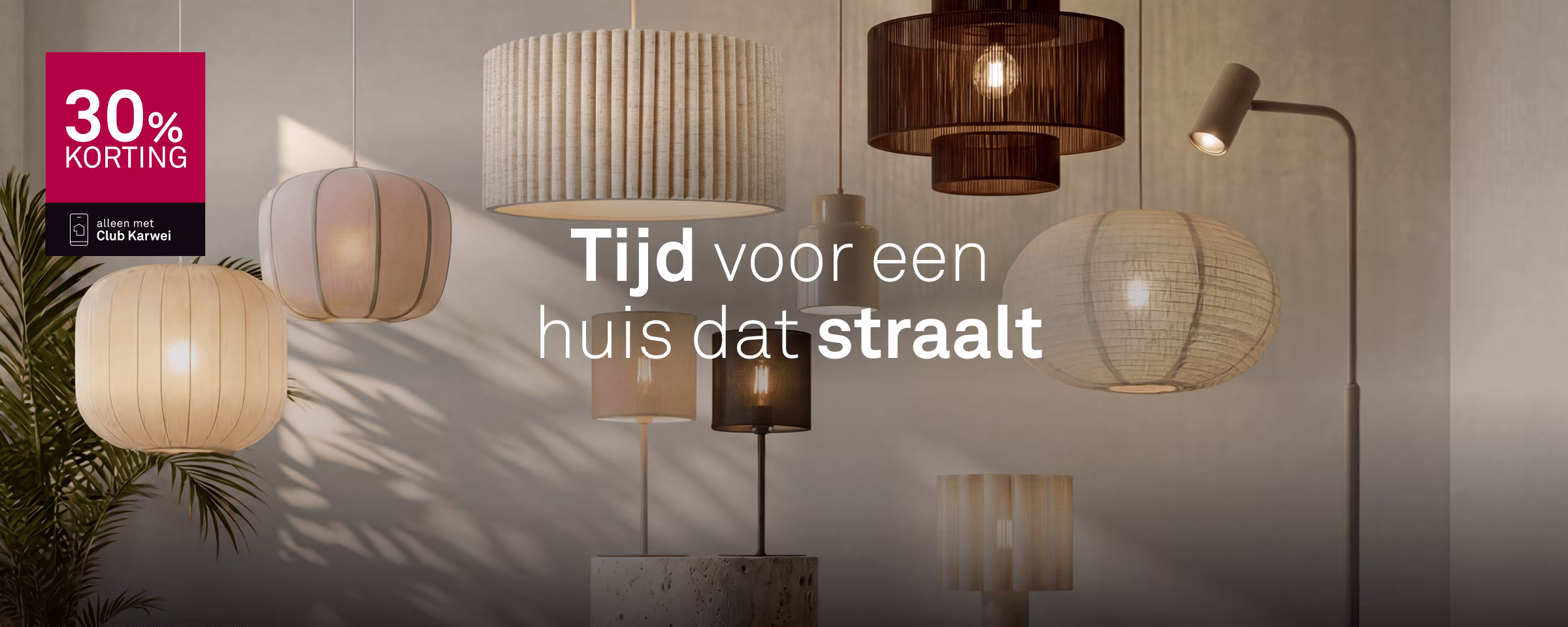 30% korting op bijna alle hang-, tafel- en vloerlampen, alleen met Club Karwei. Tijd voor een huis dat straalt.