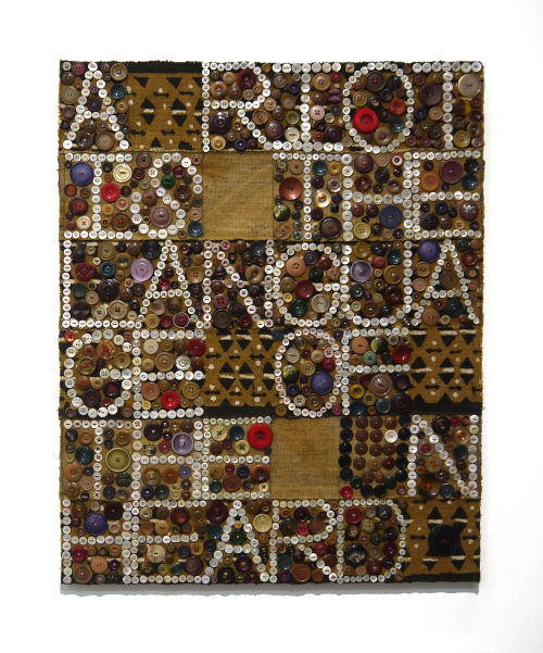 Jeff Perrone
A Riot Is the Language of the Unheard, 2015
Mud cloth, buttons, and thread on canvas
30 x 24 inches
76.2 x 61 cm